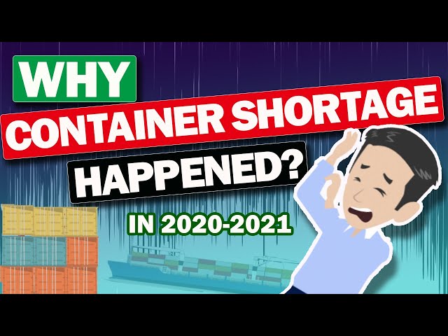 In 2020, Why does the serious "Container Shortage" problem happen?