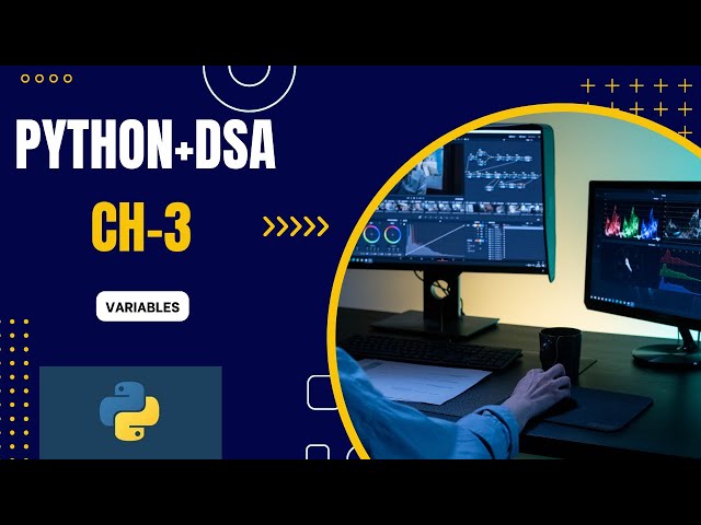 CH-3 PYTHON || VARIABLES  ||  HOW TO CREATE VARIABLES IN PYTHON