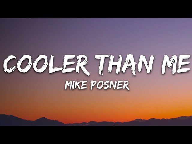 Mike Posner - Cooler Than Me (Lyrics)