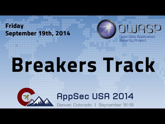 OWASP AppSecUSA 2014 - Breakers Track - Friday