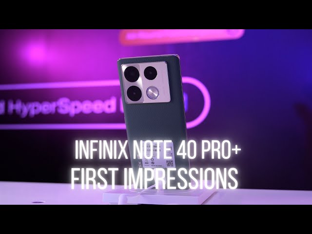 Infinix Note 40 Pro+ Malaysia First Impressions