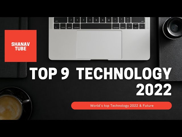 Top 9 technology 2022 | Future Technologies | World's future Tech | Future Technology