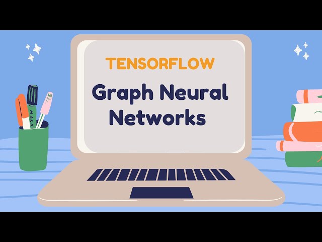 NEW TensorFlow Library on GRAPH Neural Networks released (Nov 2021)