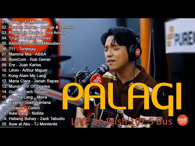 PALAGI - TJ Monterde ( Live on Wish 107.5 Bus ) Best Of WISH 107.5 Top Songs 2024 - Best OPM Songs