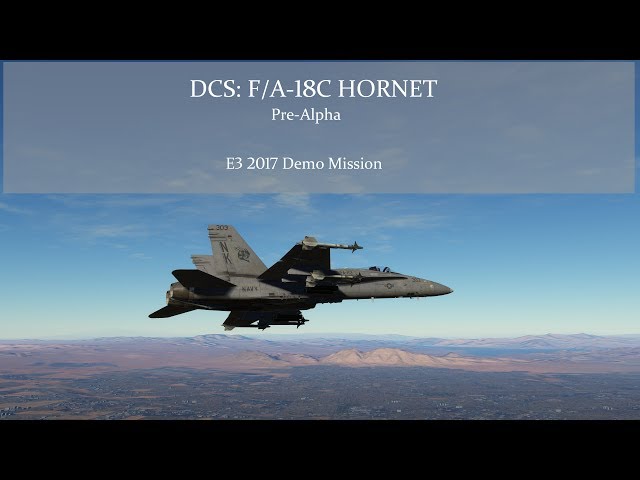 DCS: F/A-18C Hornet Pre-Alpha - E3 2017 Demo Mission