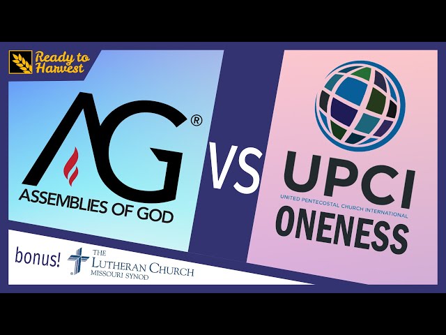 Assemblies of God vs UPCI (Oneness Pentecostal) +BONUS Lutherans!