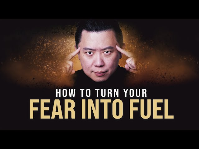 How To Turn Your Fear Into Fuel