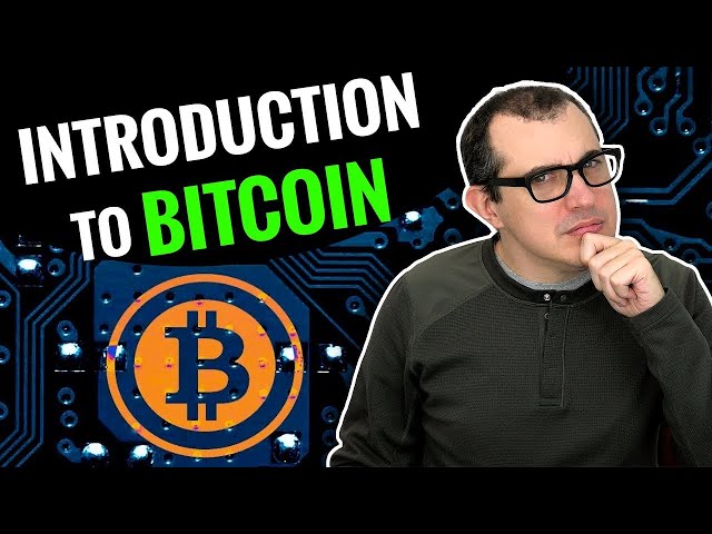 Introduction to Bitcoin: what is bitcoin and why does it matter?