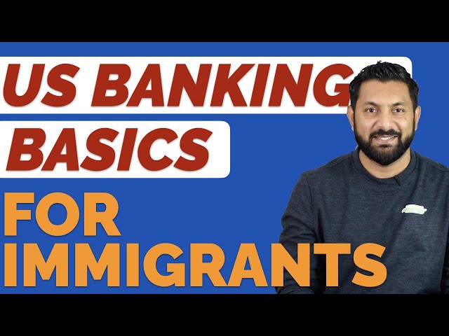 US Banking Basics: Essential Knowledge for New Immigrants.