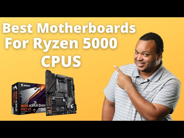BEST MOTHERBOARDS FOR RYZEN: Seven of the Best Motherboards for Ryzen 5600X, 5800X, 5900X, & 5950X