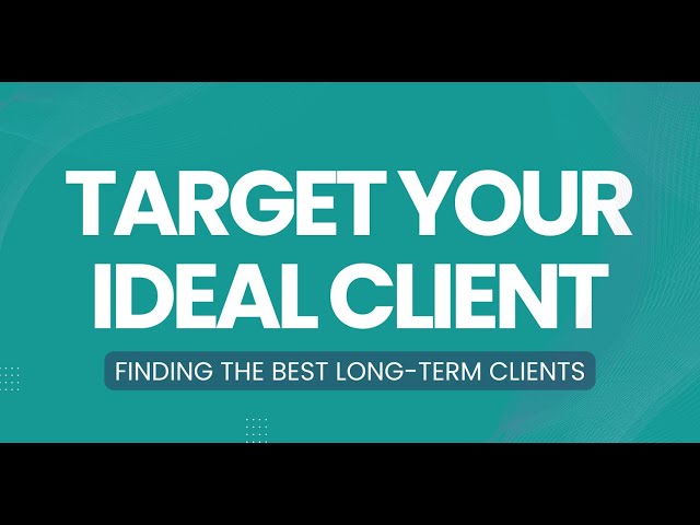 Video #31 - How To Reach Your Ideal Client