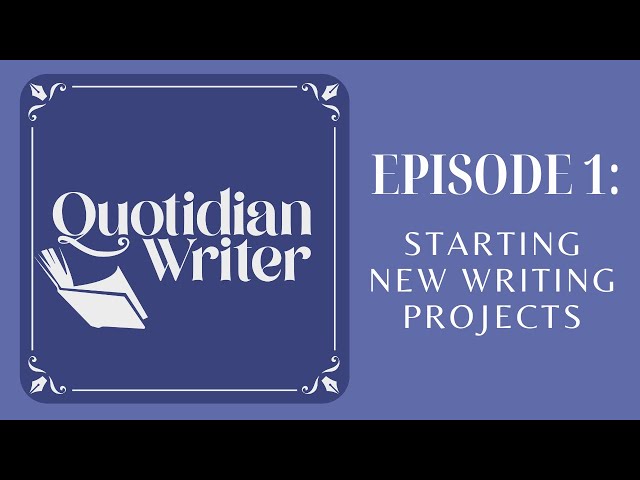 Episode 1: Starting New Writing Projects