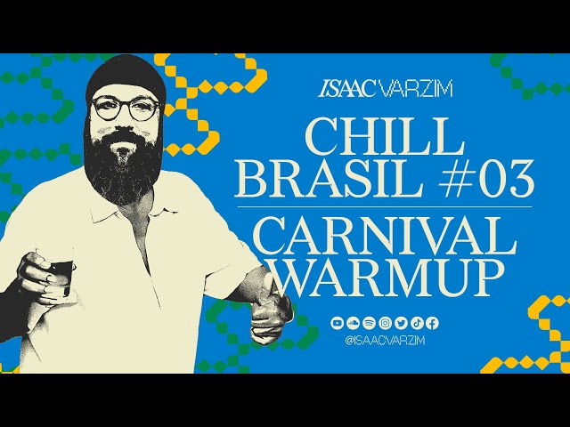 CHILL BRASIL MIX #03 - A CARNIVAL WARMUP
