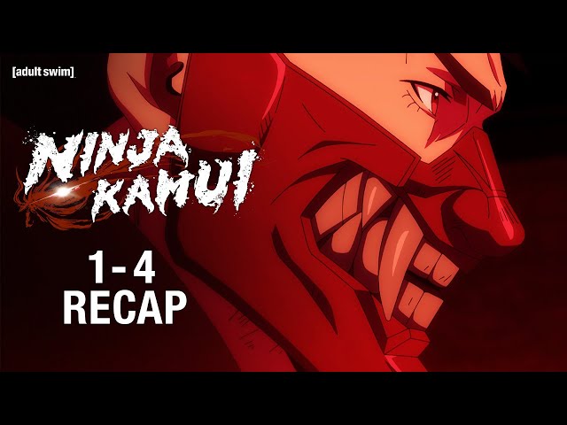 RECAP: Episodes 1-4 | Ninja Kamui | adult swim