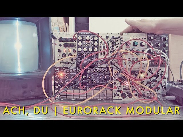 Ach, du | Eurorack Modular Synthesizer
