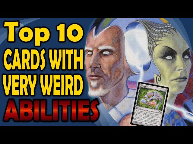 Top 10 Card With Very Weird Abilities