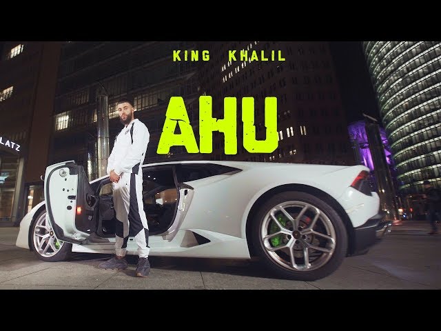 KING KHALIL - AHU (OFFICIAL 4K VIDEO)
