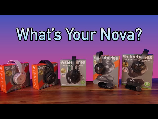 SteelSeries Nova Headset Lineup Explained - Decisions, Decisions!