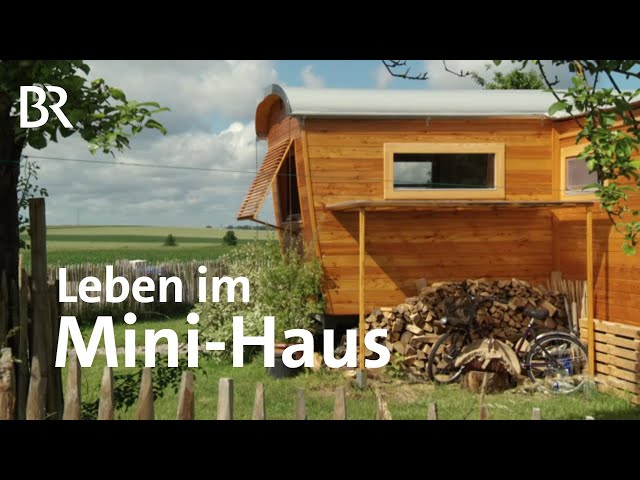 Leben in kleinen Häusern: Weniger ist mehr | Zwischen Spessart und Karwendel | Doku | Tiny House