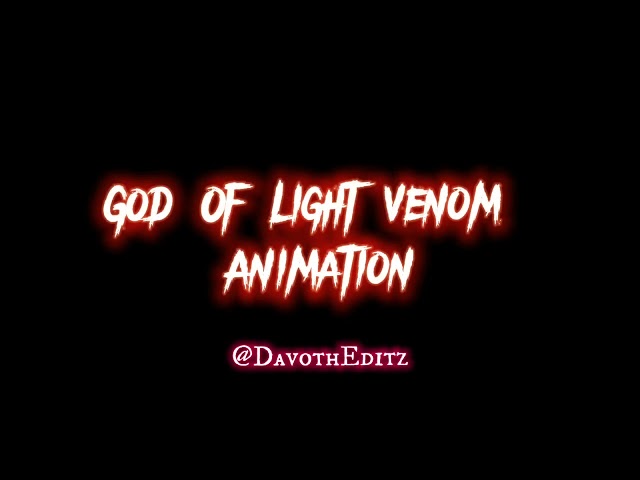 God Of light Venom animation