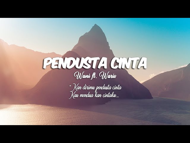 Pendusta Cinta - Wani ft. Waris (LYRICS)