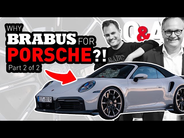 BRABUS FOR PORSCHE!? | WHY? WHAT? HOW? | Q&A #5 (Part 2/2)