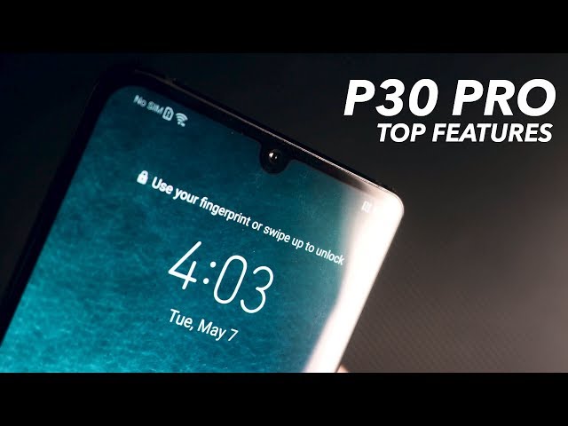Huawei P30 Pro Top Features - Excluding the Camera