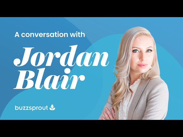 Jordan Blair: Secrets to Succeeding With Audience-Driven Content