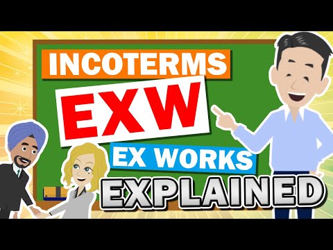 INCOTERMS - EXW (EX-Works) explained! Lets' understand each benefit between Exporters & Importers.