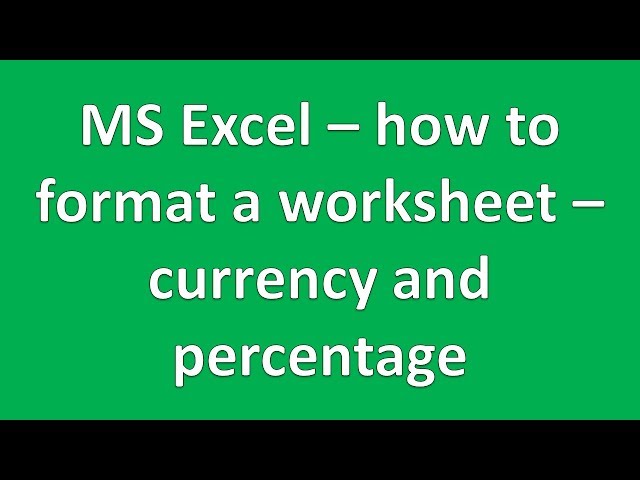 How to - Format a spreadsheet in Excel - Currency and Percentage