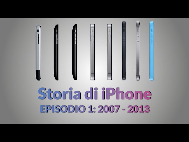 Storia di iPhone - Episodio 1 di 2 - Dal 2007 al 2013