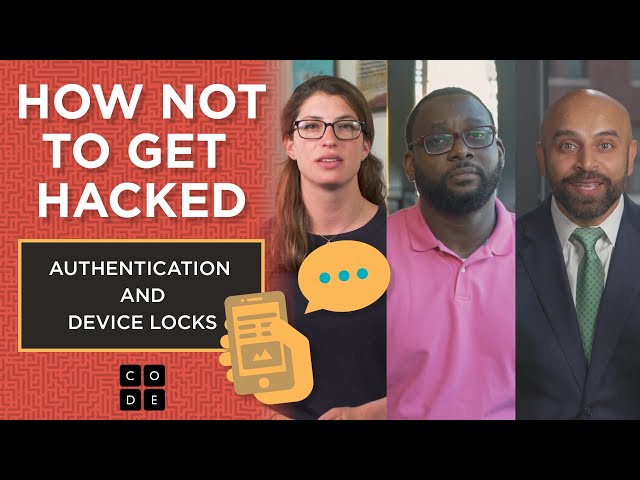 How Not To Get Hacked: Authentication and Device Locks