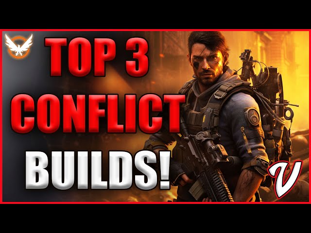 The Division 2 - TOP 3 Conflict Builds For Year 5 Season 3!