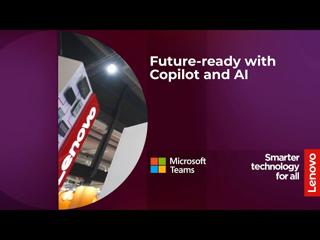 Lenovo Smart Collaboration and Microsoft: Future-ready with Copilot and AI