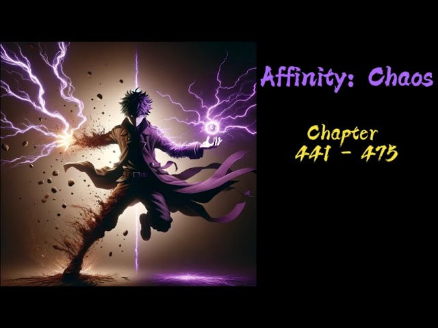 Affinity:Chaos Ch 441-475 AUDIOBOOK|FANTASY|LIGHT NOVEL