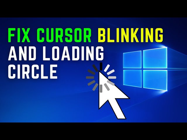 How to Fix Cursor Loading Blinking Circle in Windows 10