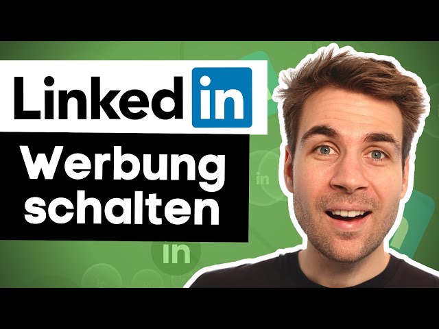 LinkedIn Ads Tutorial auf Deutsch (Schritt-für-Schritt)