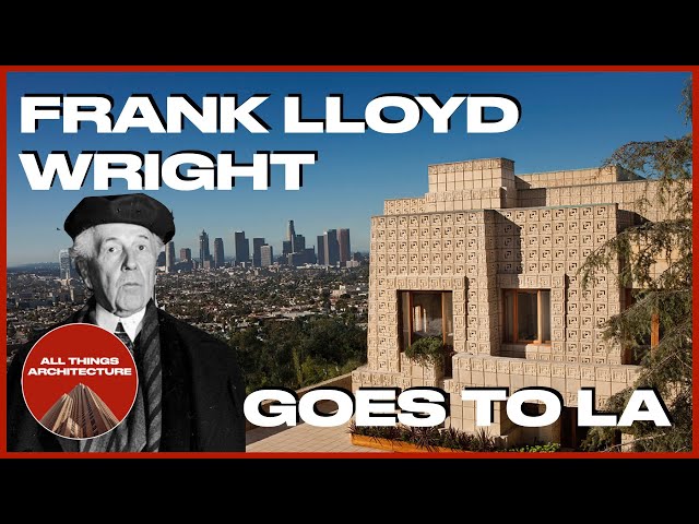 Frank Lloyd Wright’s Los Angeles | Short Documentary | All Things Architecture Series