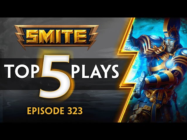 SMITE - Top 5 Plays - Episode 323