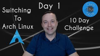 Switching to Arch Linux | 10 Day Challenge