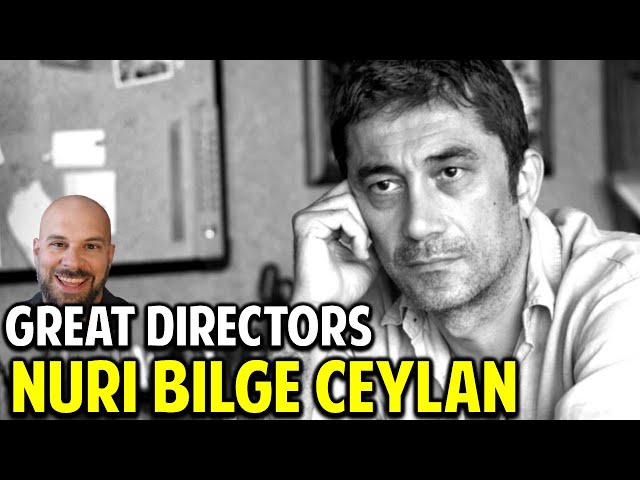 Nuri Bilge Ceylan -- An Introduction to a Great Film Director