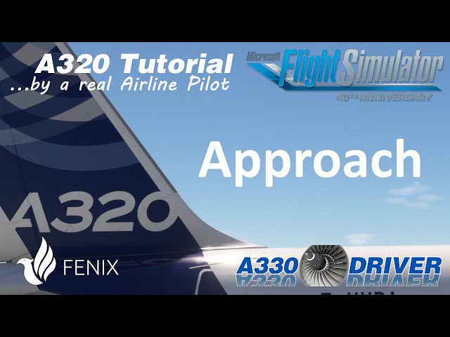Airbus A320 Tutorial 14: Approach | Real Airbus Pilot