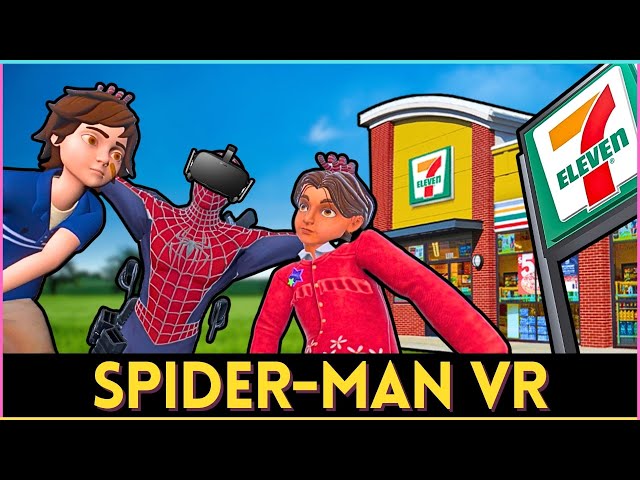 SPIDER-MAN VR TAKES HIS KIDS TO 7-11