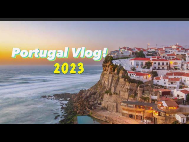 My Portugal Vlog! - August To September 2023