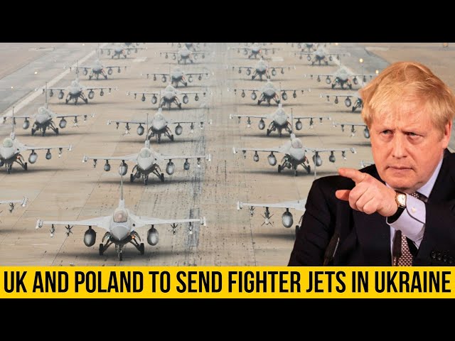 UK says it will back Poland if decides to send jets to Ukraine.