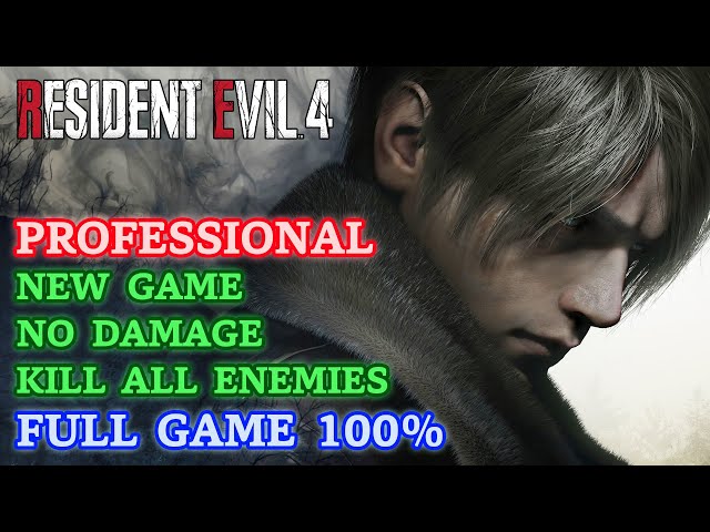Resident Evil 4 Remake - Professional 100% NG/No Damage/Kill All Enemies - Full Game [4K 60FPS]