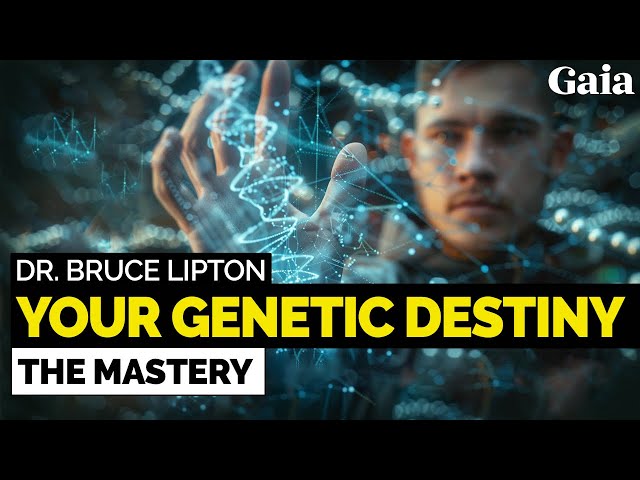 How to Master Your Genetic Destiny | Dr. Bruce Lipton