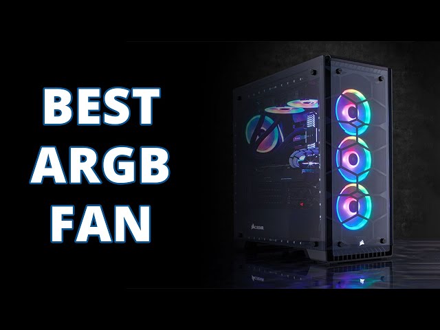 Top 5 Best ARGB Case Fan for Your New Gaming PC Build | Best PC Case Fan