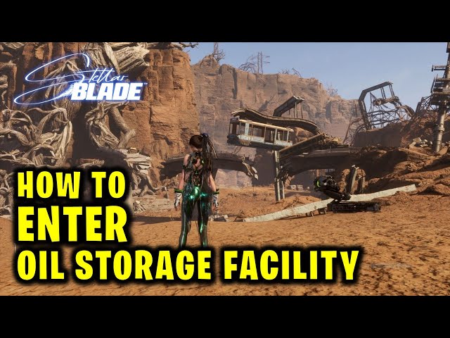 Urgent Information: Go to the Oil Storage Facility in Wasteland | Stellar Blade