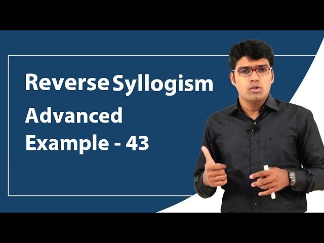 Syllogism | Advanced Example - 43 | Reverse Syllogism